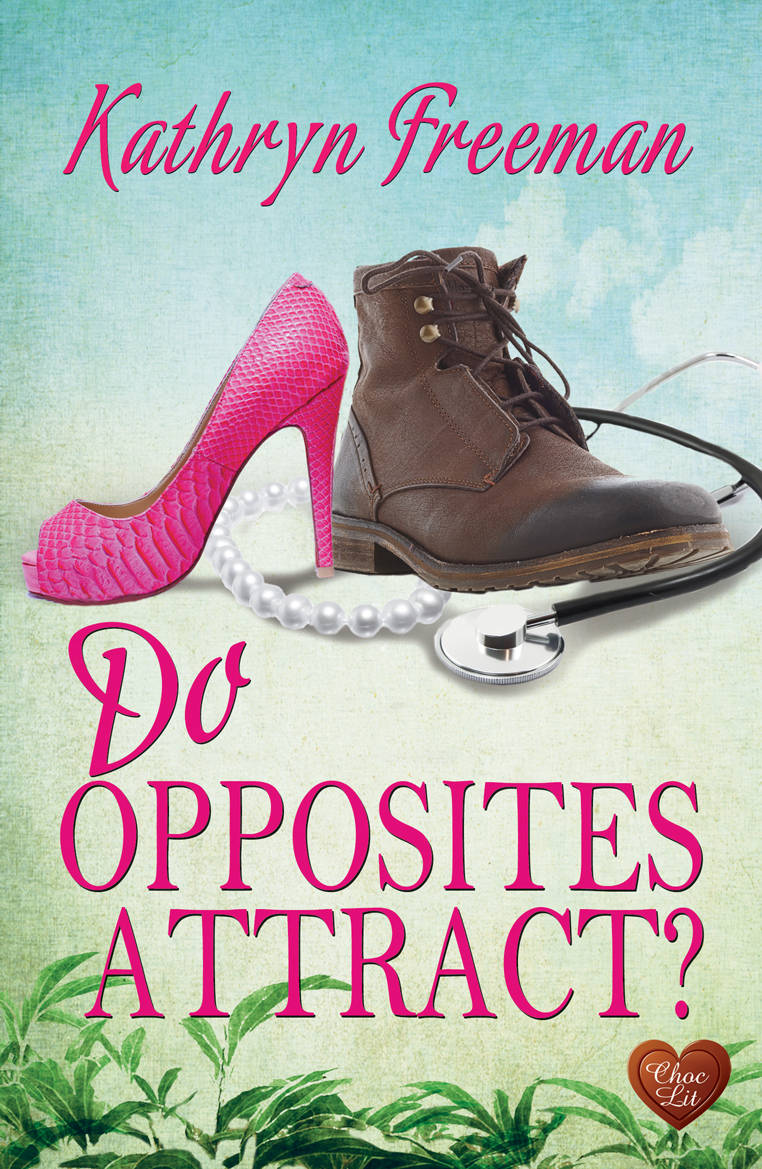 image shows: Do Opposites Attract?   The latest book from Kathryn Freeman